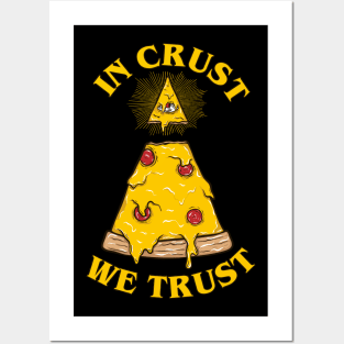 In Crust We Trust Posters and Art